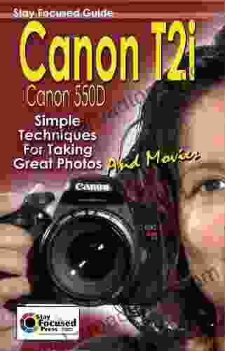 Canon T2i Stay Focused Guide (Stay Focused Guides 1)