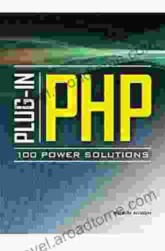 Plug In PHP: 100 Power Solutions: Simple Solutions to Practical PHP Problems