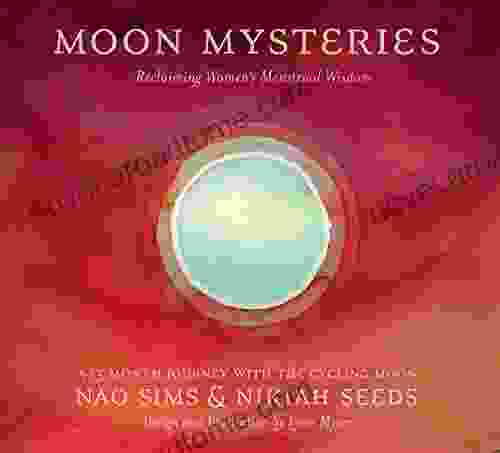 Moon Mysteries: Reclaiming Women s Menstrual Wisdom