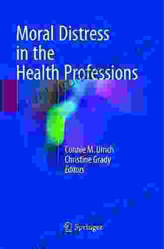 Moral Distress In The Health Professions