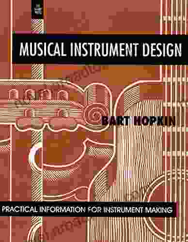 Musical Instrument Design: Practical Information For Instrument Making