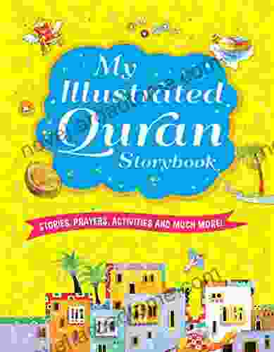 My Illustrated Quran Storybook (goodword): Islamic Children s on the Quran the Hadith and the Prophet Muhammad