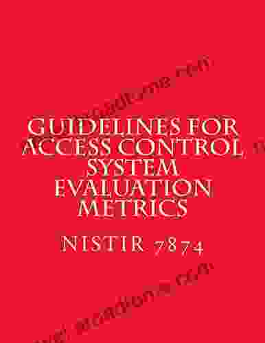 NISTIR 7874 Guidelines For Access Control System Evaluation Metrics