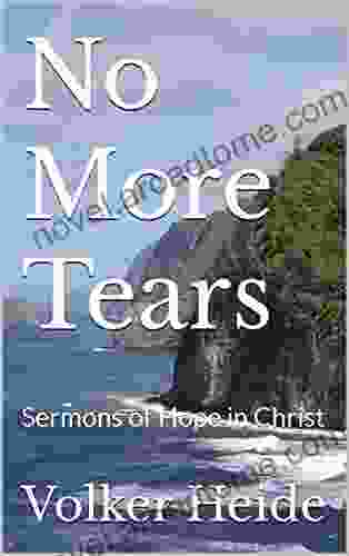 No More Tears: Sermons of Hope in Christ