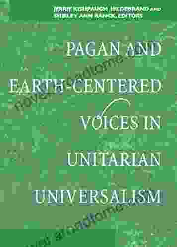 Pagan And Earth Centered Voices In Unitarian Universalism