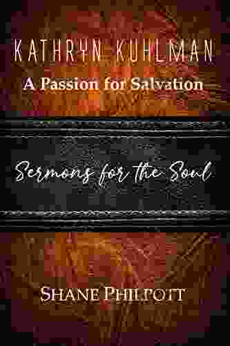 Kathryn Kuhlman: A Passion for Salvation Sermons for the Soul