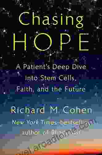 Chasing Hope: A Patient S Deep Dive Into Stem Cells Faith And The Future