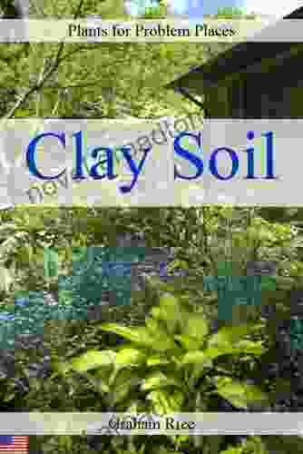 Plants For Problem Places: Clay Soil