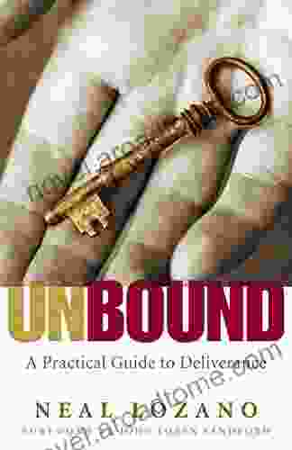 Unbound: A Practical Guide to Deliverance from Evil Spirits