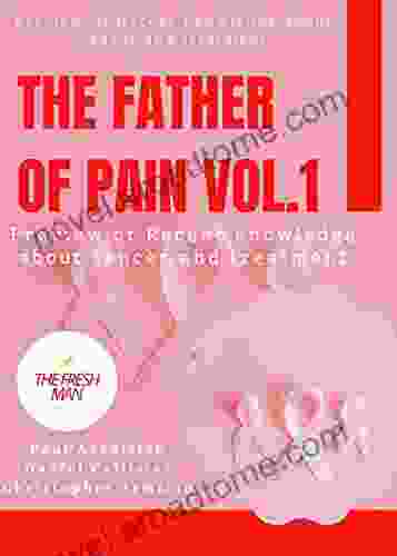 The Father of Pain vol 1 : Preview of Recent knowledge about cancer and treatment (FRESH MAN)