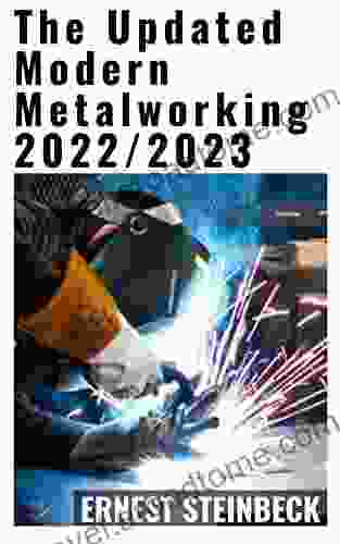 The Updated Modern Metalworking 2024/2024: Project Based Course Reference Guide Complete Introduction To Lathe Metalworking