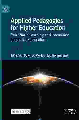 Applied Pedagogies For Higher Education: Real World Learning And Innovation Across The Curriculum