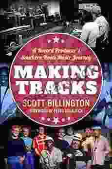 Making Tracks: A Record Producer S Southern Roots Music Journey (American Made Music Series)