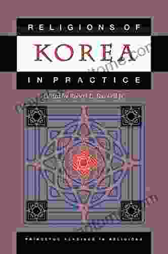 Religions Of Korea In Practice (Princeton Readings In Religions 28)