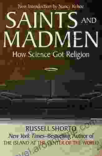 Saints and Madmen: How Science Got Religion