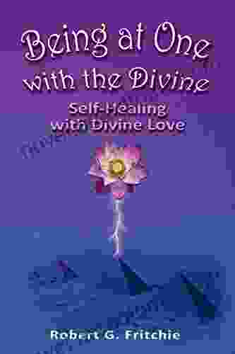 Being At One With The Divine: Self Healing With Divine Love