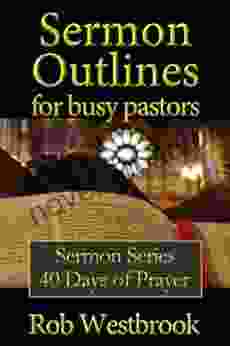 Sermon Outlines For Busy Pastors: 40 Days Of Prayer Sermon