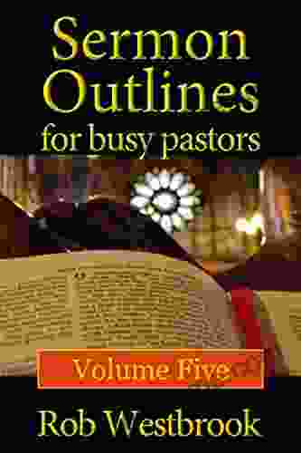 Sermon Outlines For Busy Pastors: Volume Five