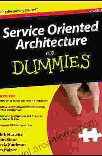 Service Oriented Architecture (SOA) For Dummies