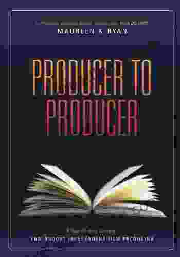 Producer to Producer: A Step By Step Guide to Low Budgets Independent Film Producing