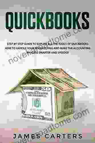 Quickbooks: Step by Step Guide to Exploit All the Tools of Quickbooks How to Handle your Bookkeeping and Make the Accounting Process Smarter and Speeder