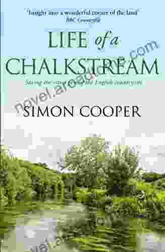 Life Of A Chalkstream Simon Cooper