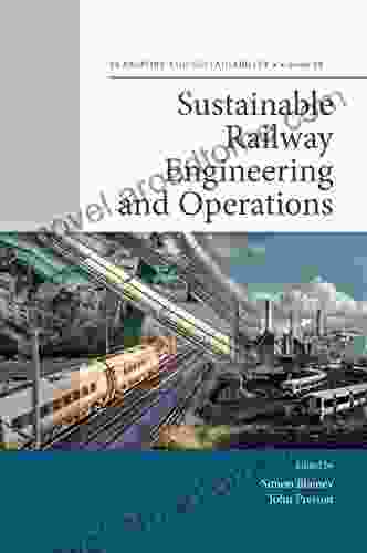 Sustainable Railway Engineering And Operations (Transport And Sustainability 14)