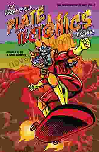 The Incredible Plate Tectonics Comic: The Adventures Of Geo Vol 1