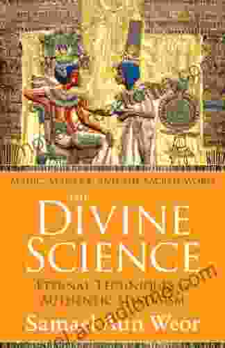 The Divine Science: Eternal Techniques Of Authentic Mysticism