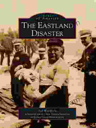 The Eastland Disaster (Images Of America)