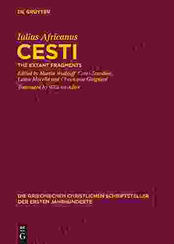 Cesti: The Extant Fragments (Die Griechischen Christlichen Schriftsteller Der Ersten Jahrhunderte 18)