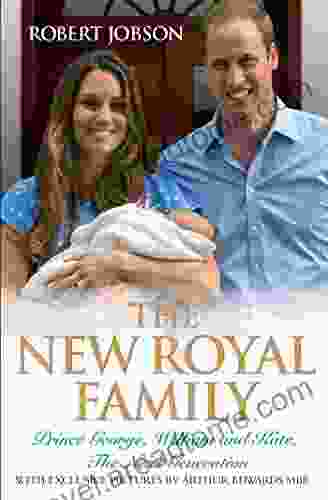 The New Royal Family Prince George William and Kate: The Next Generation: Prince George William and Kate the Next Generation