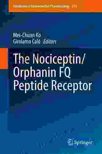 The Nociceptin/Orphanin FQ Peptide Receptor (Handbook Of Experimental Pharmacology 254)