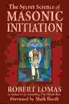 The Secret Science Of Masonic Initiation