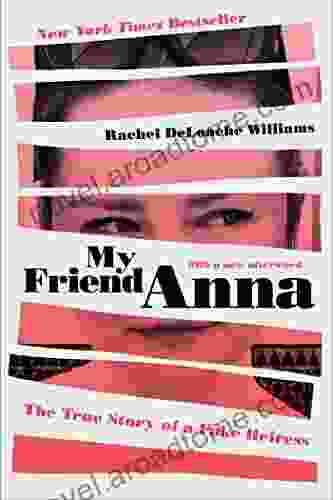 My Friend Anna: The True Story Of A Fake Heiress