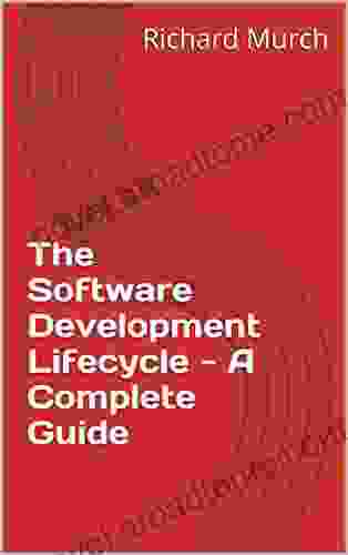 The Software Development Lifecycle A Complete Guide