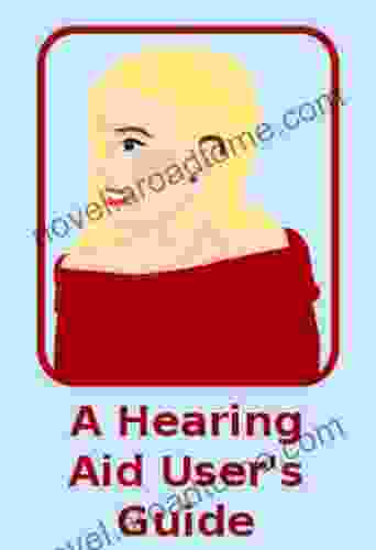 A Hearing Aid User s Guide