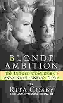 Blonde Ambition: The Untold Story Behind Anna Nicole Smith S Death