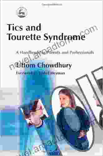 Tics and Tourette Syndrome: A Handbook for Parents and Professionals