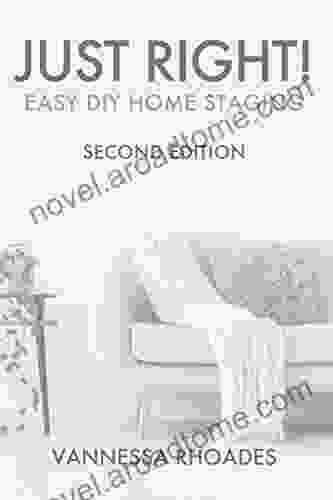 Just Right Easy DIY Home Staging: Second Edition