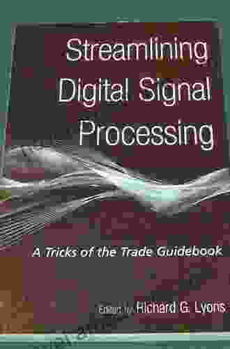 Streamlining Digital Signal Processing: A Tricks Of The Trade Guidebook