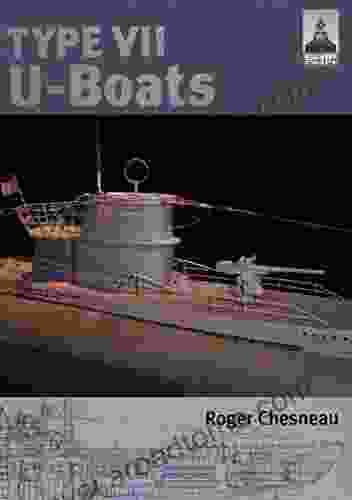 Type VII U Boats Roger Chesneau