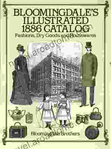 Bloomingdale S Illustrated 1886 Catalog Scott Ryan