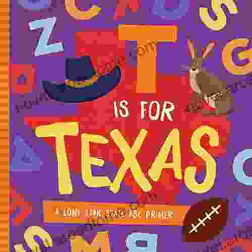 T is for Texas: A Lone Star State ABC Primer