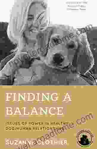 Finding A Balance: Issues Of Power In Healthy Dog/Human Relationships