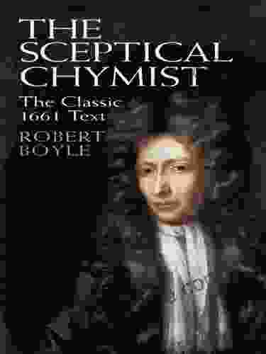 The Sceptical Chymist (Dover On Chemistry)