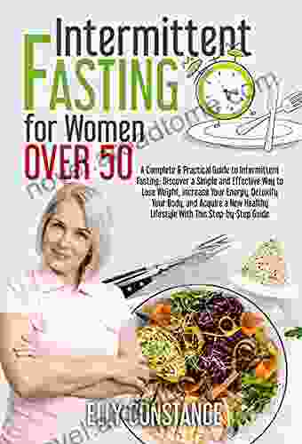 Intermittent Fasting for Women Over 50: A Complete Practical Guide to Intermittent Fasting