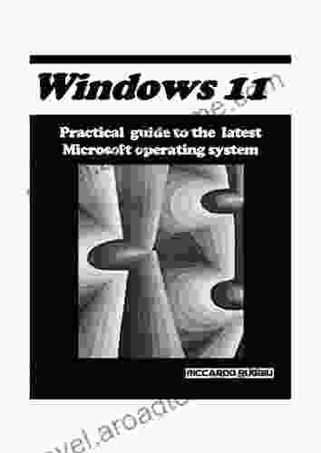 Windows 11: Practical Guide To The Latest Microsoft Operating System