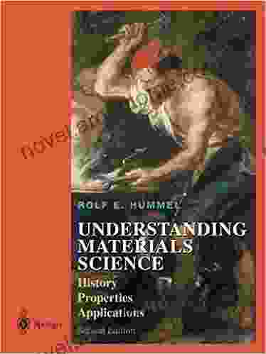 Understanding Materials Science: History Properties Applications Second Edition