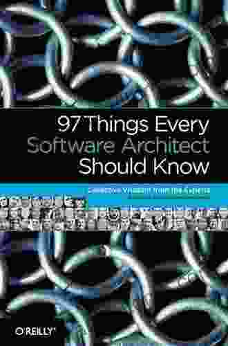 97 Things Every Software Architect Should Know: Collective Wisdom from the Experts